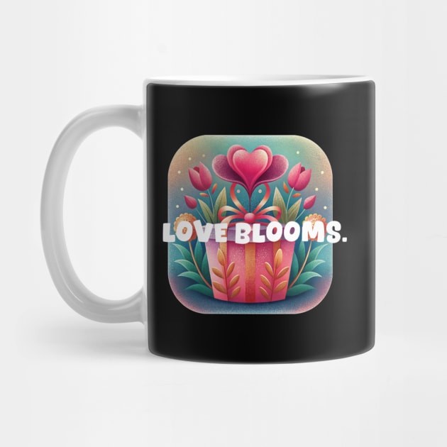 Love Blooms by DIGITAL MERCH CREATIONS